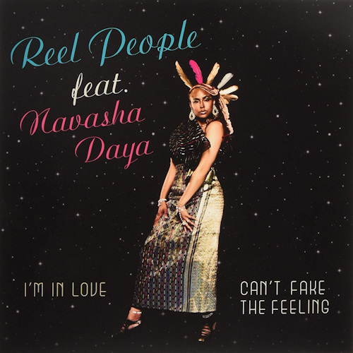 REEL PEOPLE EFAT. NAVASHA DAYA - I'M IN LOVE / CAN'T FAKE THE FEELINGREEL PEOPLE EFAT. NAVASHA DAYA - IM IN LOVE - CANT FAKE THE FEELING.jpg